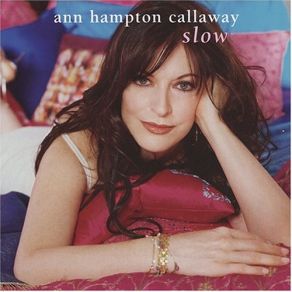 Download track Slow Ann Hampton Callaway