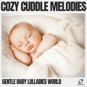 Download track Baby Lullaby Gentle Baby Lullabies World