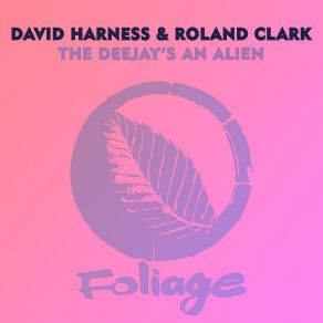 Download track The Deejay's An Alien (FNX Omar Remix) David Harness