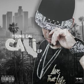 Download track This What Cali Sound Like Young Cal