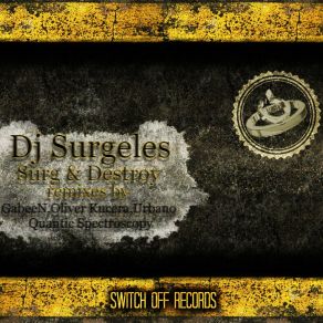 Download track Surg Destroy (Quantic Spectroscopy Crus Remix) Dj Surgeles