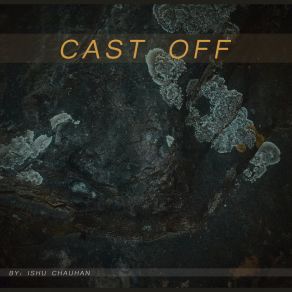 Download track Cast Off Ishu Chauhan