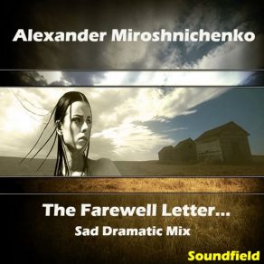 Download track The Farewell Letter... (Sad Dramatic Mix) Alexander Miroshnichenko