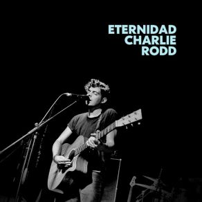 Download track Eternidad Charlie Rodd