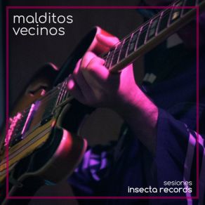 Download track Y Está Bien (Sesión Insecta) Malditos Vecinos