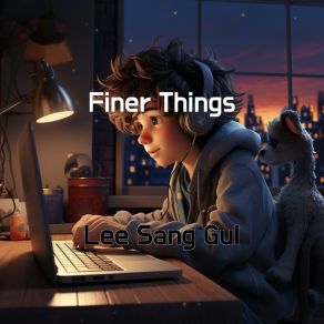 Download track Finer Things Lee Sang Gul