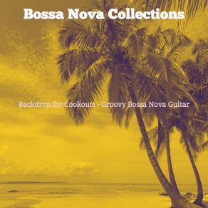 Download track Outstanding Music For Barbecues Bossa Nova Collections