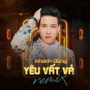 Download track Yêu Vất Vả (Remix) Khanh DungRemix