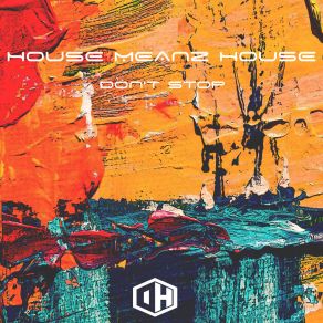 Download track Don't Stop House Meanz House