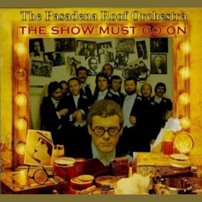 Download track The Show Must Go On Pasadena Roof Orchestra