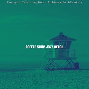 Download track Inspiring Backdrops For Saturday Morning Coffee Shop Jazz Relax