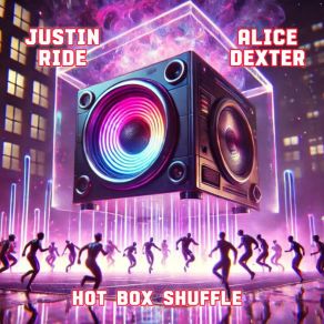 Download track Hot Box Justin RideAlice Dexter