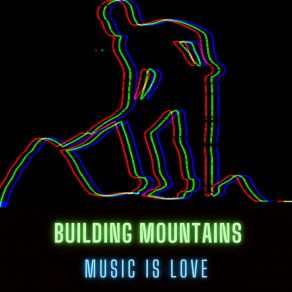 Download track Building Mountains Music Is LoveFullow