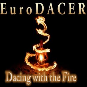 Download track Dancing With The Fire (Extended Mix) Eurodacer