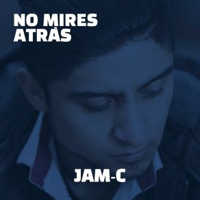 Download track No Mires Atrás Jam-C