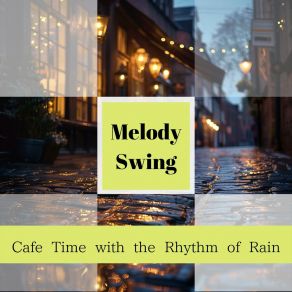 Download track Cafeteria Glimmers In Rain Melody Swing