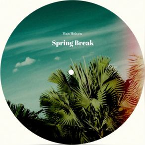 Download track Spring Break Van Holten