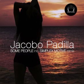 Download track Some People (Deep Dub) Jacobo Padilla