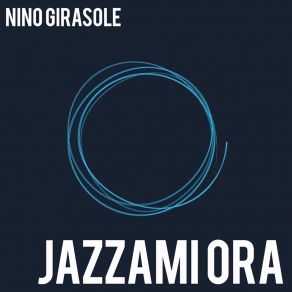 Download track Roba Da Jazz Nino Girasole