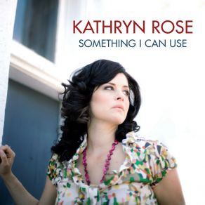 Download track Something I Can Use (New Version) Kathryn RoseAndres Castillo Smith