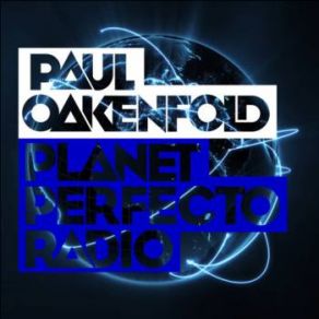 Download track Planet Perfecto 219 Paul Oakenfold