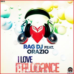 Download track I Love Italodance (DJ Orazio Concept Mix) Rag Dj, Orazio