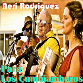 Download track La Cumbia Buena Neri Rodriguez