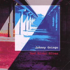 Download track Red River Blues Johnny Gringo