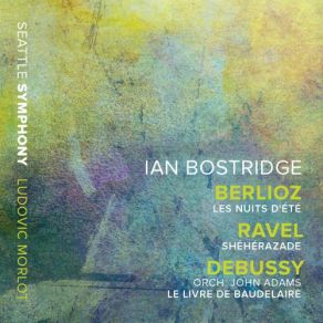 Download track Le Livre De Baudelaire (After Debussy's L. 64): No. 4, Recueillement Ian Bostridge, Seattle Symphony Orchestra, Ludovic Morlot