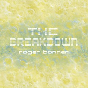 Download track The Breakdown (Original Mix) Roger Bonner