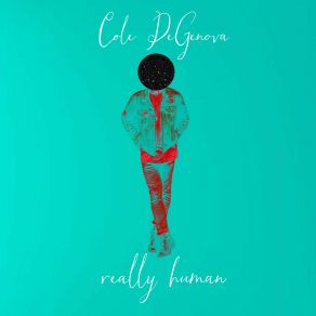 Download track Really Human Cole DeGenova