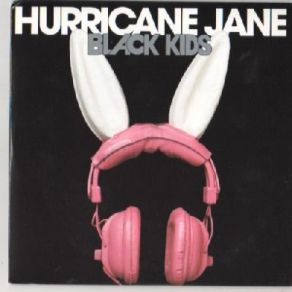 Download track Hurricane Jane (The Cansecos Remix)  The Black Kids