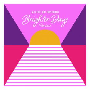 Download track Brighter Days (Full Intention Disco Remix - Radio Mix) Alex PoetEddy Queens