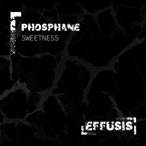 Download track Sweetness (Original Mix) Phosphane