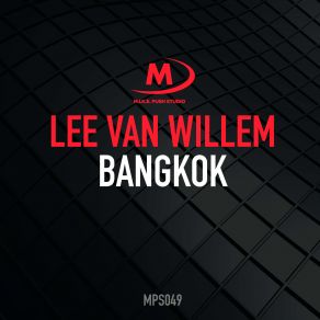 Download track Bangkok (Extended Mix) Lee Van Willem