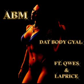 Download track Dat Body Gyal (Remix) QwesLyrikal