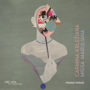 Download track Frano Parać: Missa Maruliana: Ako S Nami Stati Budeš, Gospodine Akademski Zbor Ivan Goran Kovačić, Ljubomir Puškaric, Kristina Kolar, Zbor I Simfonijski Orkestar Hrvatske Radiotelevizije