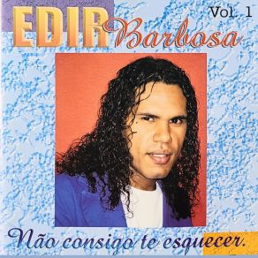 Download track Quero Ganhar Seu Coração Edir Barbosa