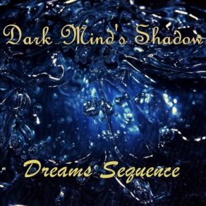 Download track Dream Sequence 4 Dark Mind's Shadow