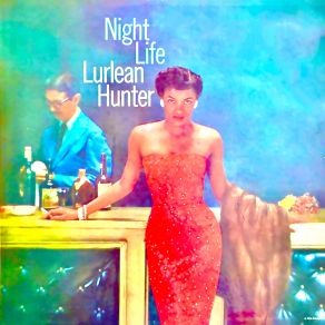 Download track What A Difference A Day Made (From Night Life) (Remastered) Lurlean Hunter