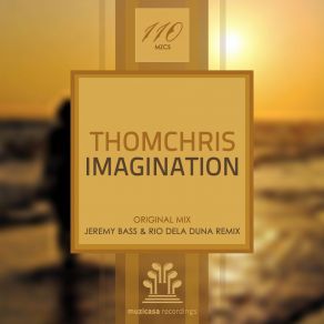 Download track Imagination (Jeremy Bass And Rio Dela Duna Remix) ThomChrisJeremy Bass