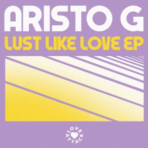 Download track Lavender Lust Like Love Aristo G