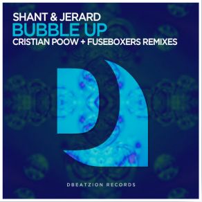 Download track Bubble Up (Cristian Poow Remastered Remix) Shant