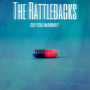 Download track Do You Wanna- The Rattlebacks