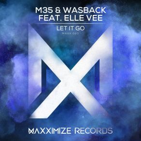 Download track Let It Go (Extended Mix) M35, Elle Vee, Wasback