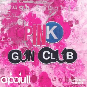 Download track Pink Gun Club Apaull