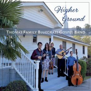 Download track Higher Ground Thomas Family Bluegrass Gospel Band