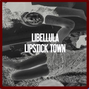 Download track Lipstick Town (Nu Ground Foundation Deep'n Low Dub) Libellula