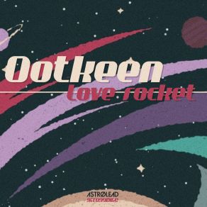 Download track Love Rocket Ootkeen