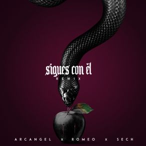 Download track Sigues Con El (Remix) Romeo Santos, Arcángel, Sech